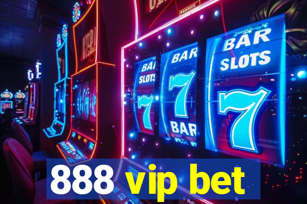 888 vip bet